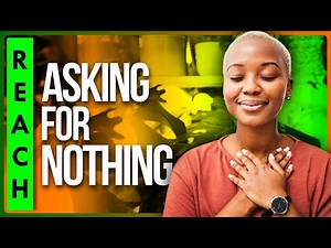 30 Minute Meditation: Asking for Nothing - by The Reach Approach
