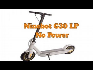 how to repair Ninebot G30 LP No power issue🛴🛴🛴