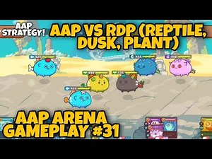 AAP VS REPTILE, DUSK, PLANT TEAM (RDP) | AAP AXIE STRATEGY | AXIE INFINITY GAMEPLAY TUTORIAL #31