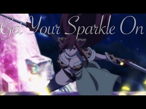 Get Your Sparkle On || Erza Scarlet [Dragon Cry] [AMV]