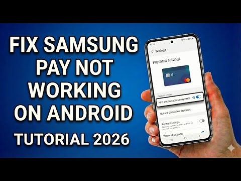 How to Fix Samsung Pay: Connection Errors & NFC Issues Solved