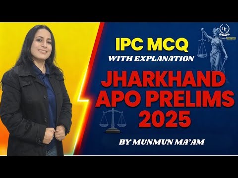 IPC MCQ with Explanation for Jharkhand APO Prelims 2025 | Full Syllabus Practice Series part-16