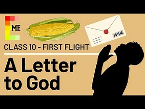 A Letter to God | Class 10 CBSE NCERT | First Flight Chapter 1 | Full Explanation