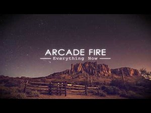 Everything Now - Arcade Fire (Lyrics)