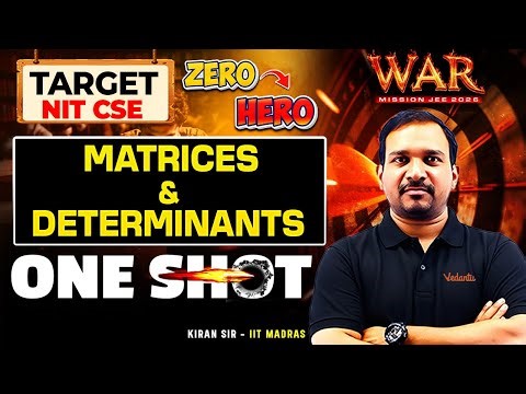 Matrices & Determinants - One Shot | JEE 2026 | Target NIT CSE | JEE Maths | kiran Sir