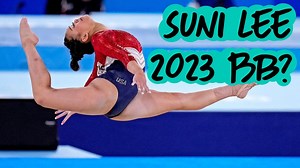 Suni Lee - Potential Beam Routine for 2023