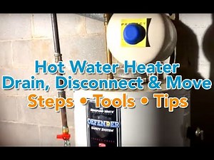 Hot Water Heater Drain, Disconnect, Move and Replace