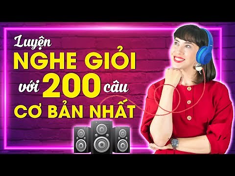 PHƯƠNG PHÁP LUYỆN NGHE TIẾNG ANH HIỆU QUẢ _ 200 câu giao tiếp cơ bản nhất - Học Tiếng Anh Online