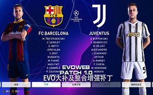 pes2021Evo整合增强补丁演示:欧冠 巴萨——尤文