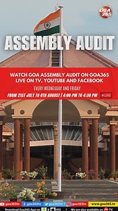 Watch the Assembly Audit Live on Goa 365 Live On Tv, Youtube And Facebook Every Wednesday And Friday From 21st July To 8th August | 4:00 Pm To 4:30 Pm #Assembly #GoaAssembly #Goa #PramodSawant #fyp | Goa365 TV