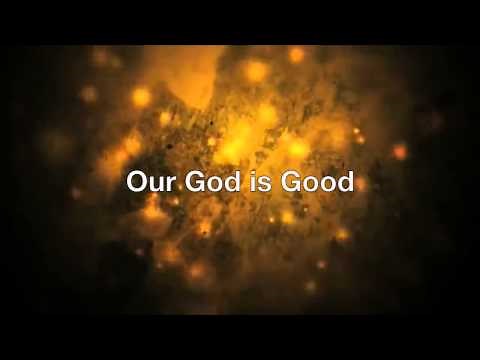 Our God is Good (with Lyrics)