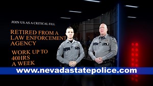 If you have recently retired from a Nevada law enforcement agency and want to continue serving and protecting Nevada while supplementing your retirement, join the Nevada State Police as a Critical Fill hire. Your current retirement benefits will not be affected, and you can work up to 40 hours a week or more with overtime. To learn more, connect with our recruitment team today: email careers@dps.state.nv.us and visit www.NevadaStatePolice.com. | Nevada State Police