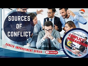 Understanding The Nature & Sources Of Conflict In The Workplace.
