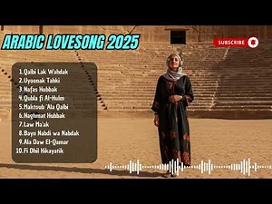 Most Beautiful Arabic Love Songs for 2025