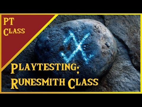 Playtesting - The Runesmith Class #1 Part 1