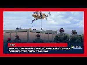 RDF Special Operations Force Completes 22-Week Counter-Terrorism Training