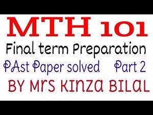 MTH101 final term solved past paper with explanation/mcqs part 2 / by miss kinza bilal
