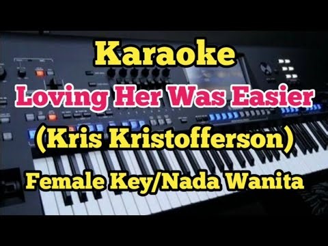 Karaoke Loving Her Was Easier - Kris Kristofferson - Female Tone/Nada Wanita