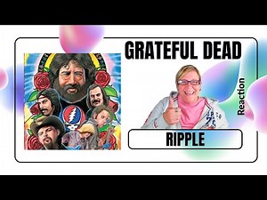 1st Time Hearing ~ RIPPLE by GRATEFUL DEAD