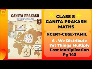 CBSE | Class 8 |Tamil | Ganita Prakash | 6. We Distribute Yet Things Multiply | Pg 143
