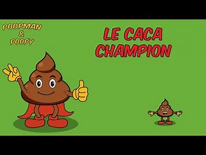 💩🎶Le caca champion | 💩 Poopman & Poopy