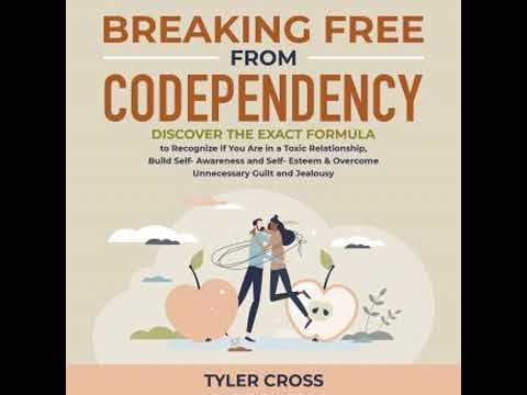 Breaking Free From Codependency: Discover the Exact Formula to Recognize if You Are in a Toxic