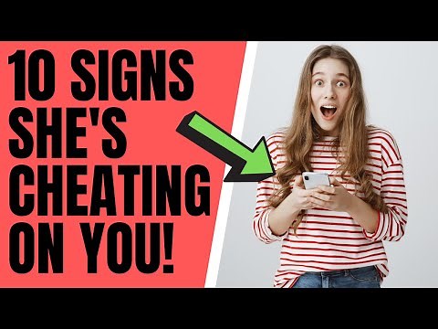 10 Signs She's CHEATING on You
