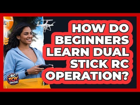 How Do Beginners Learn Dual Stick RC Operation?