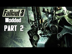 Fallout 3 Modded Walkthrough Part 2 - BEHEMOTH !!!