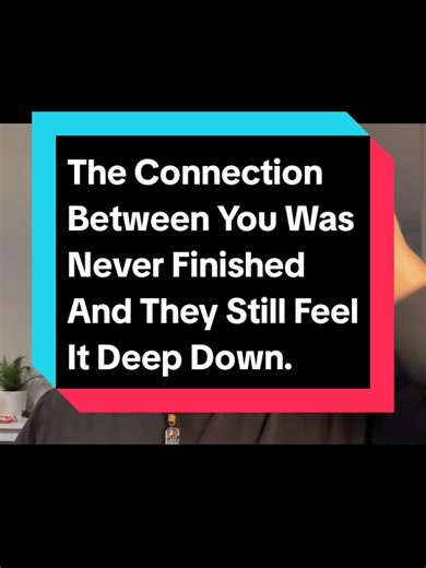 Unfinished Connections in Relationships
