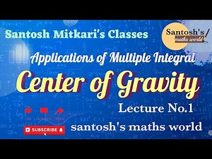 Center of Gravity: Applications of Multiple Integral