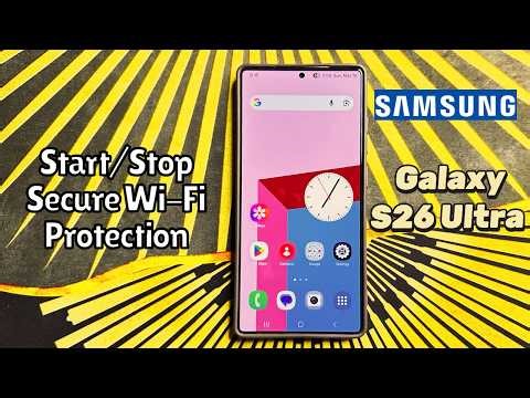 How to Start/Stop Secure Wi-Fi Protection on Samsung Galaxy S26 Ultra #tutorial