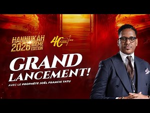 GRAND LANCEMENT HANNUKAH 2026 AVEC LE PROPHÈTE JOËL FRANCIS TATU