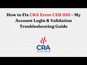 How to Fix CRA Error CER 010 – My Account Login & Validation Troubleshooting Guide