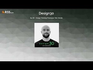 Ep. 68 - Design Thinking: Prototype, Test, Iterate