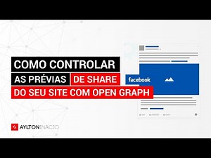 Open Graph Facebook: Controle como seu site é compartilhado