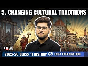 Changing cultural traditions chapter 5 class 11 history easy summary explanation 2025-26