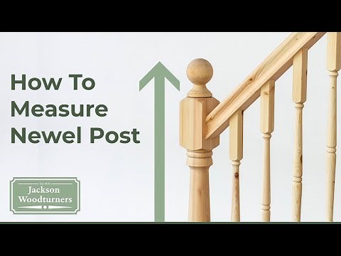 How To Measure Newel Post - Jackson Woodturners