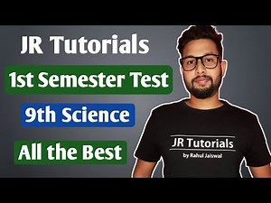 9th Science Test | 1st Semester Test of JR Tutorials of Science Subject (Chapter 1-9)