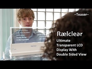 Rælclear: Ultimate Transparent LCD Display With Double Sided View (Teaser)