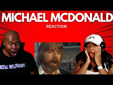 First Time Reaction to Michael McDonald - I Keep Forgettin'