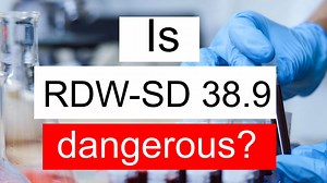 Is RDW SD 38.9 low, normal or dangerous? What does RDW SD level 38.9 mean?