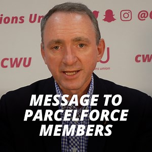 National Officer Davie Robertson with a message to Parcelforce members ahead of the opening of the ballot this week. | The Communication Workers Union