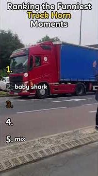 Ranking the funniest truck horn moments