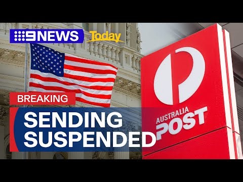 JUST IN: Australia Post announces it's suspending majority of exports to U.S. | 9 News Australia