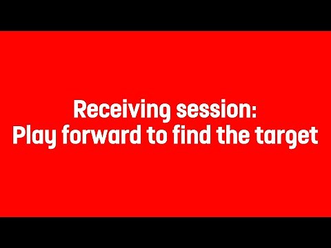 Receiving Session: Play Forward To Find The Target | Paul Holder | England Football Learning