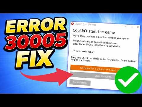 How To Fix Easy Anti Cheat Error Code 30005 | Can’t Launch Game Fix 2026