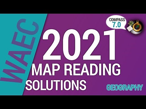 Geography| 2021 WASSCE MAP READING SOLUTIONS