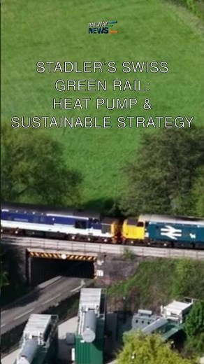 Stadler’s Swiss Green Rail: Heat Pump & Sustainable Strategy