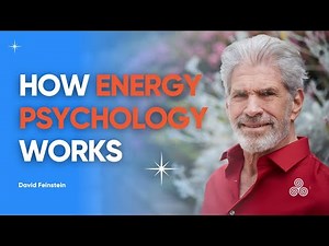 How tapping your Acupuncture Points helps to solve your Psychological Trauma | David Feinstein